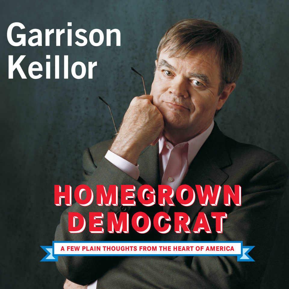 Homegrown Democrat  Audiobook by Garrison Keillor