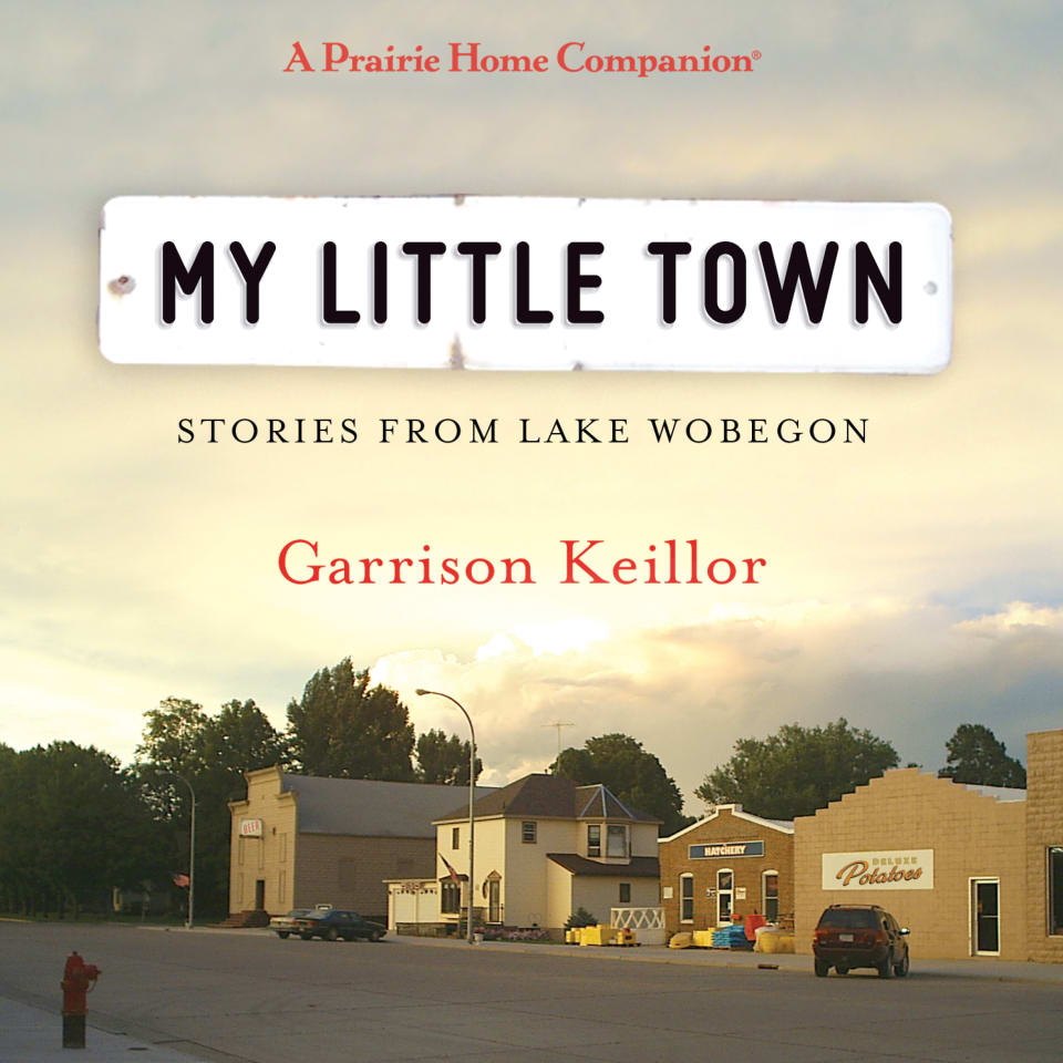 My Little Town  Audiobook by Garrison Keillor