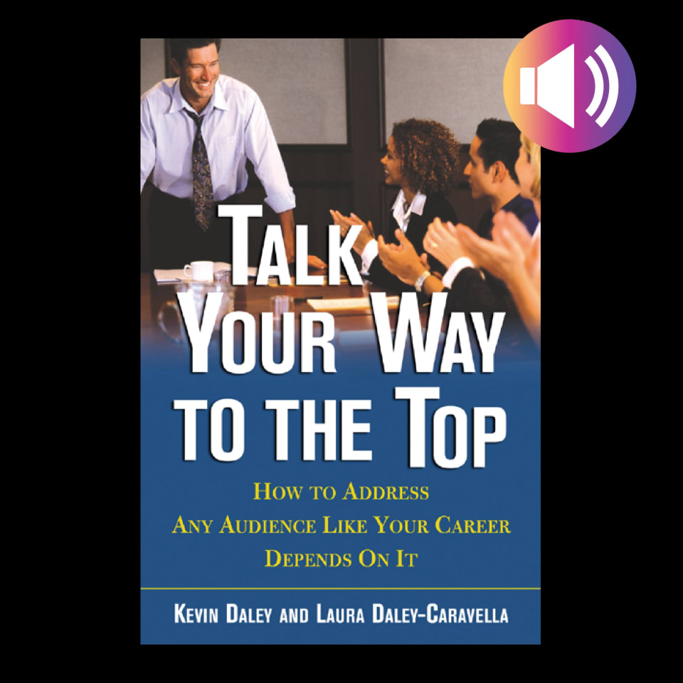 Talk Your Way to the Top by Laura Daley-Caravella & Kevin Daley - Audiobook