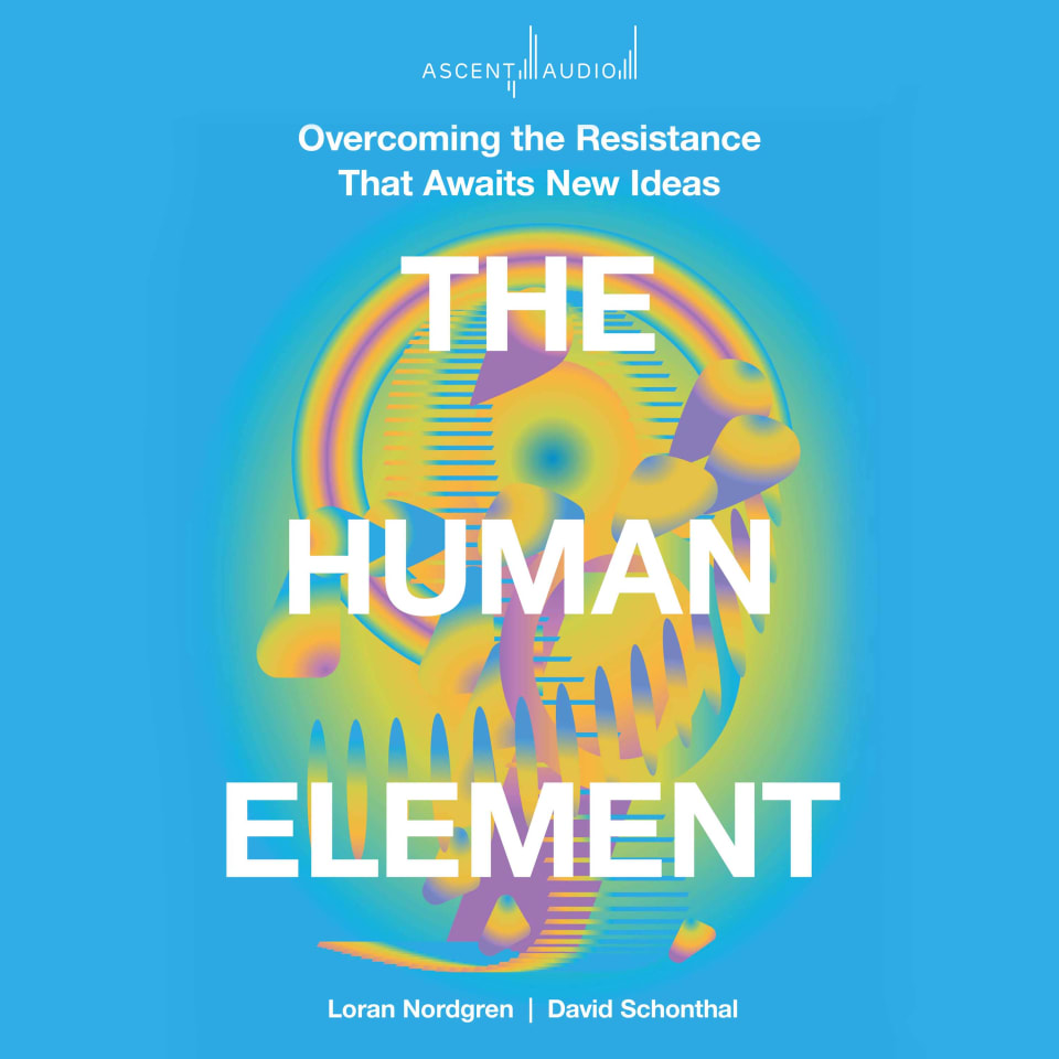The Human Element by David Schonthal & Loran Nordgren - Audiobook