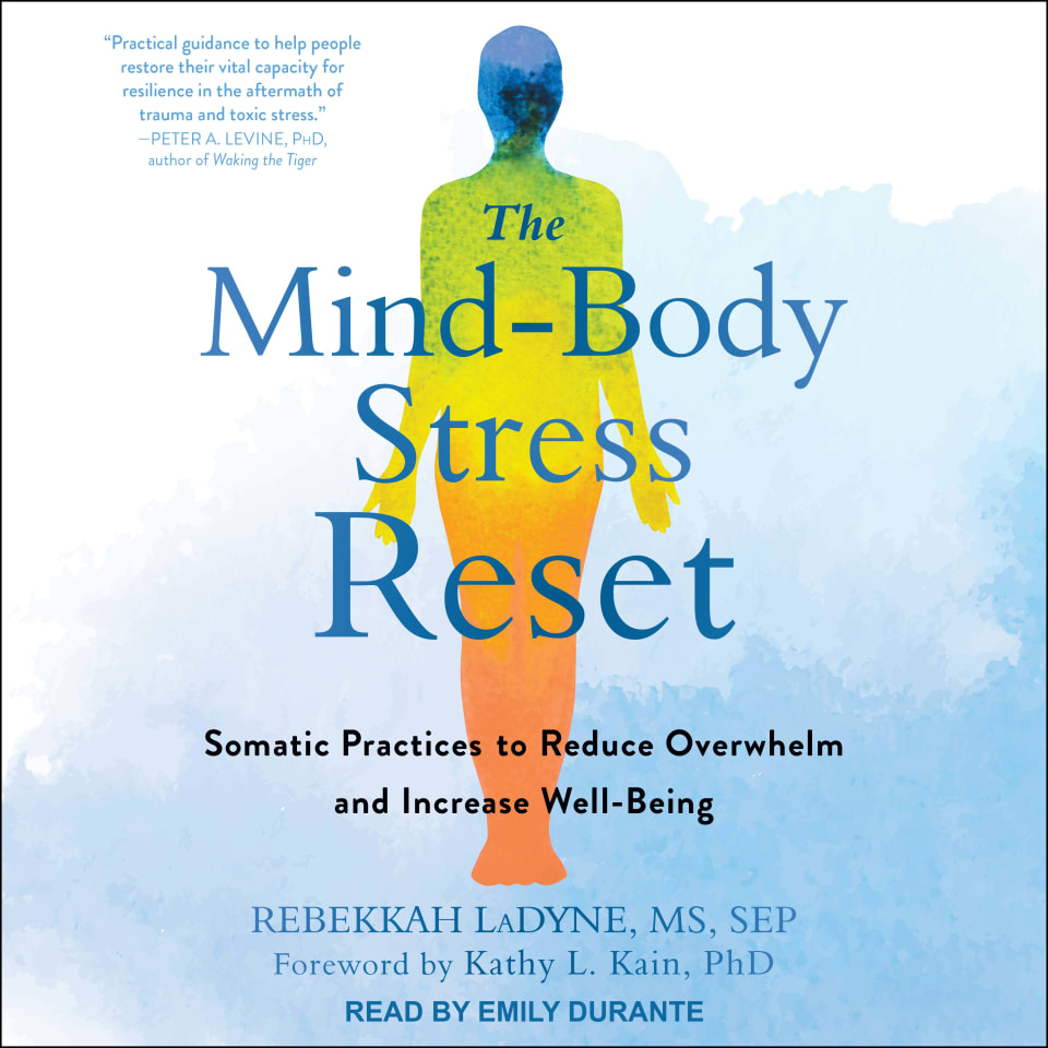 The Mind-Body Stress Reset by Kathy L. Kain, Ph.D. & Rebekkah LaDyne ...