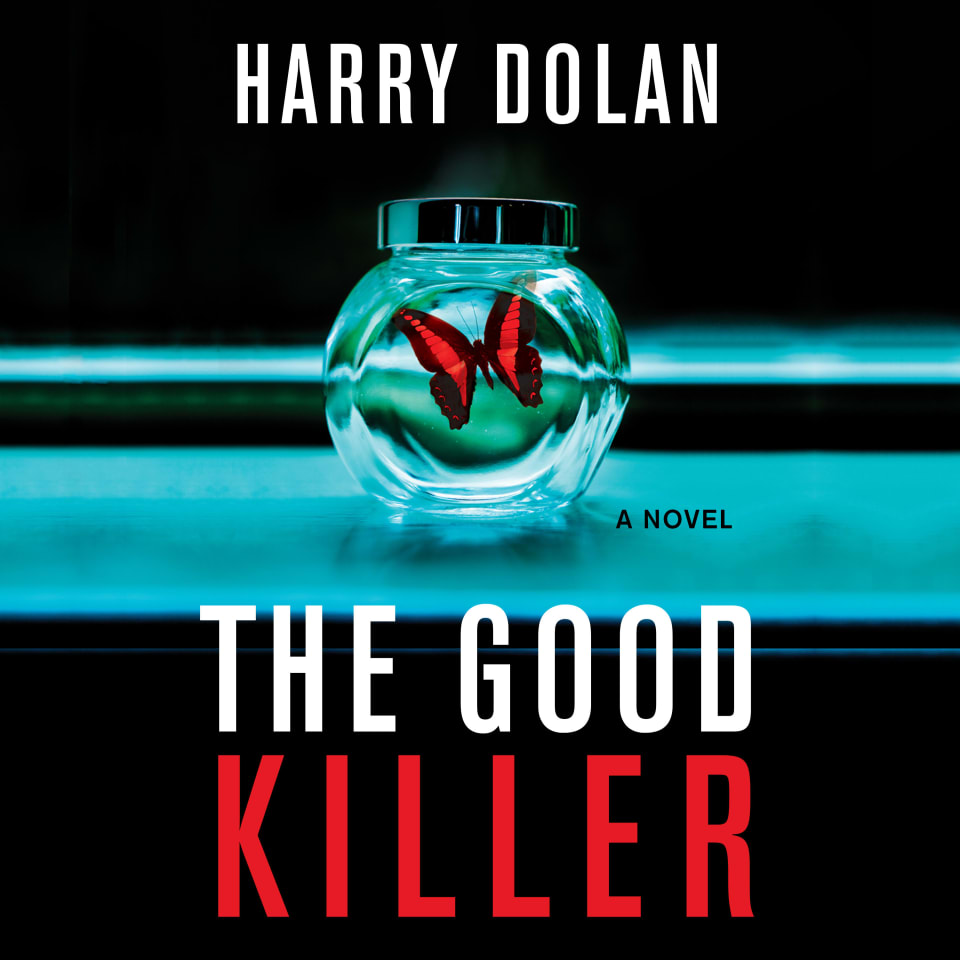 The Good Killer By Harry Dolan Audiobook