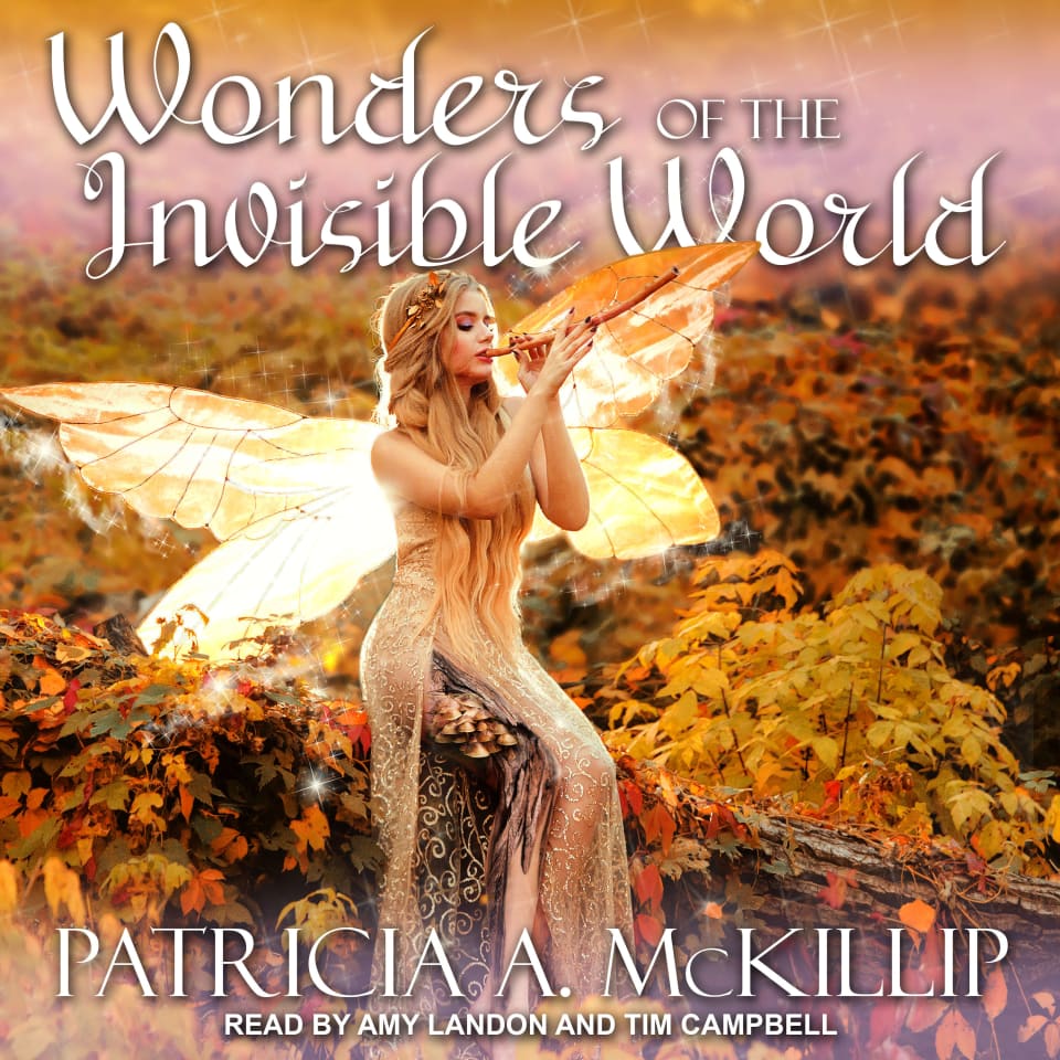 Wonders of the Invisible World - Audiobook, by Patricia A. McKillip