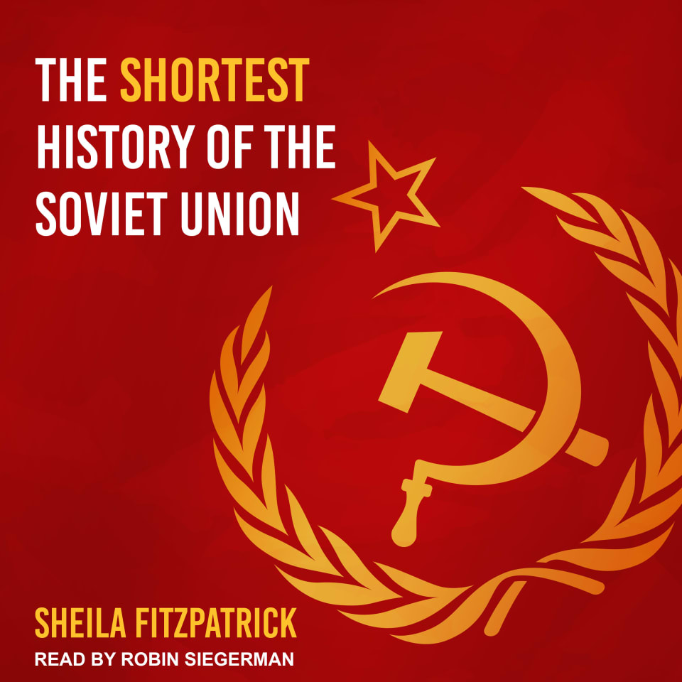 The Shortest History of the Soviet Union by Sheila Fitzpatrick - Audiobook