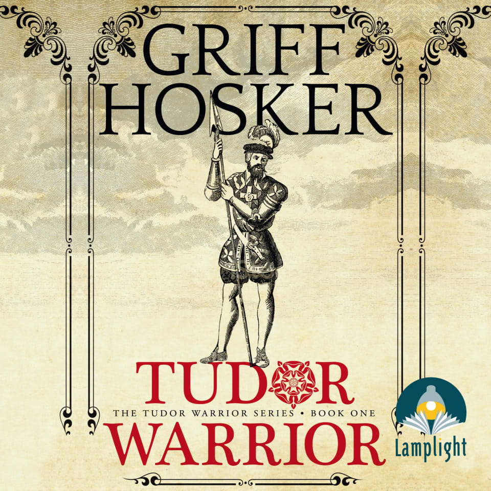 Tudor Warrior  Audiobook by Griff Hosker