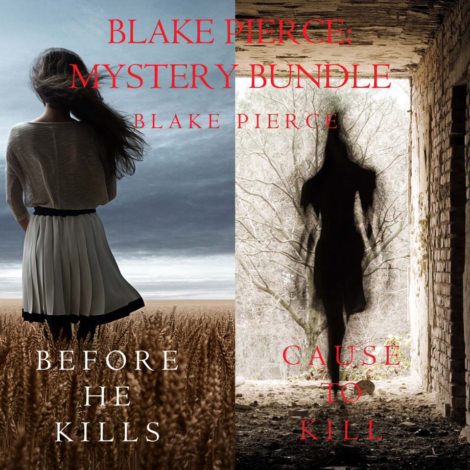 Blake Pierce: Mystery Bundle (Before He Kills and Cause to Kill) by ...