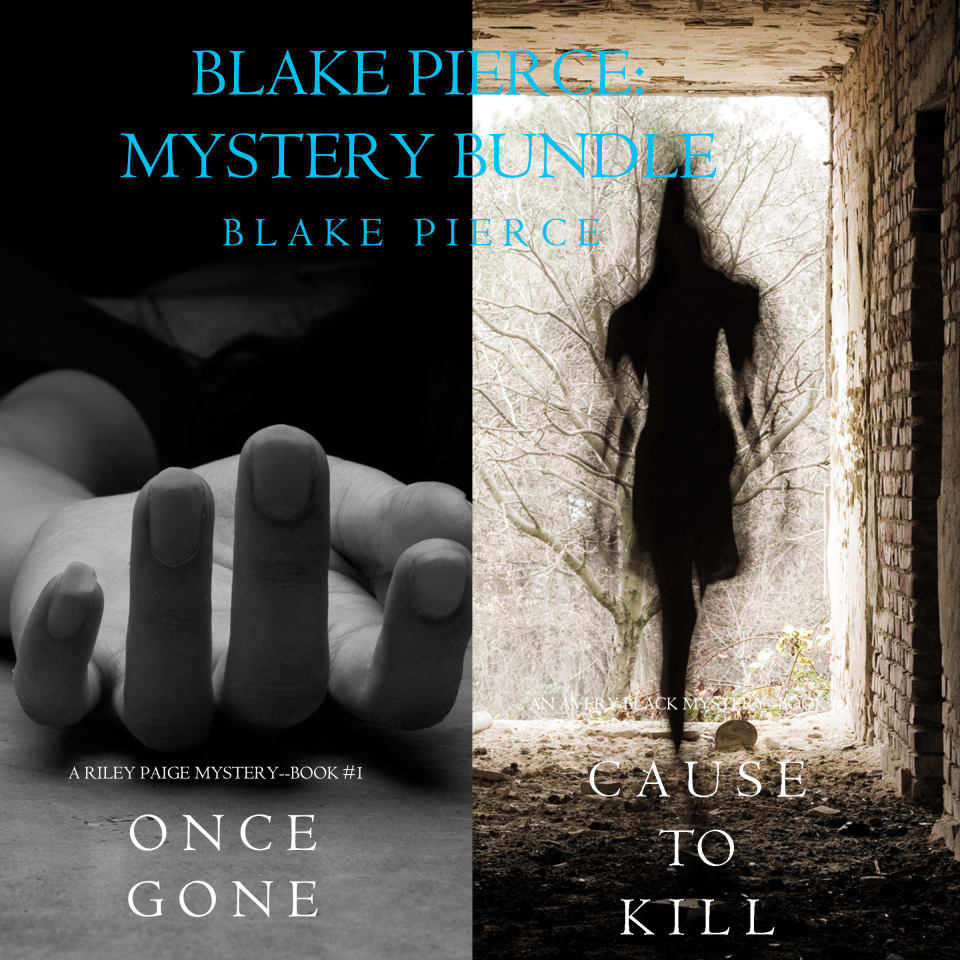 Blake Pierce: Mystery Bundle (Cause to Kill and Once Gone) by Blake ...