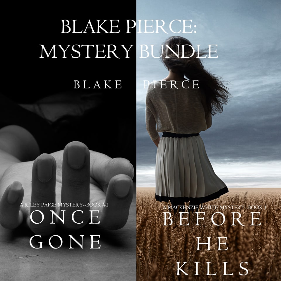 Blake Pierce: Mystery Bundle (Once Gone and Before He Kills) by Blake ...