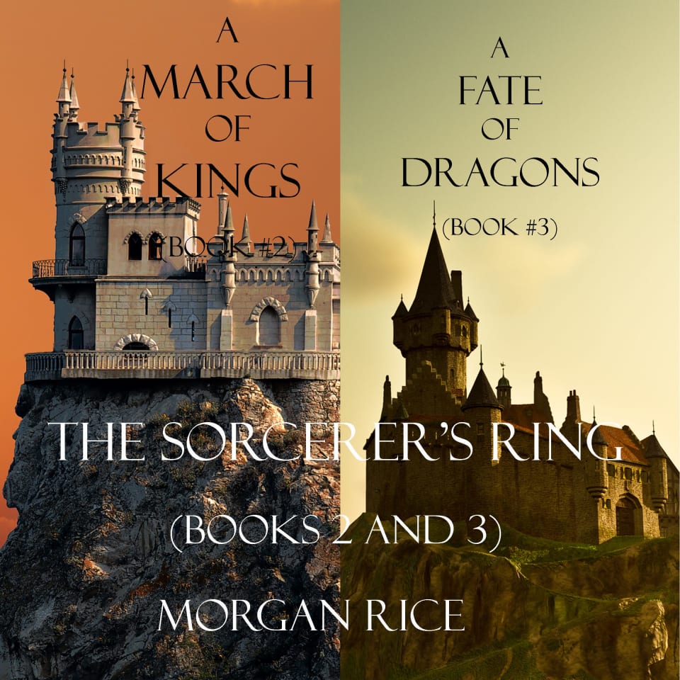 The Sorcerer's Ring Bundle: A March of Kings (#2) and A Fate of Dragons (#3) by Morgan Rice ...