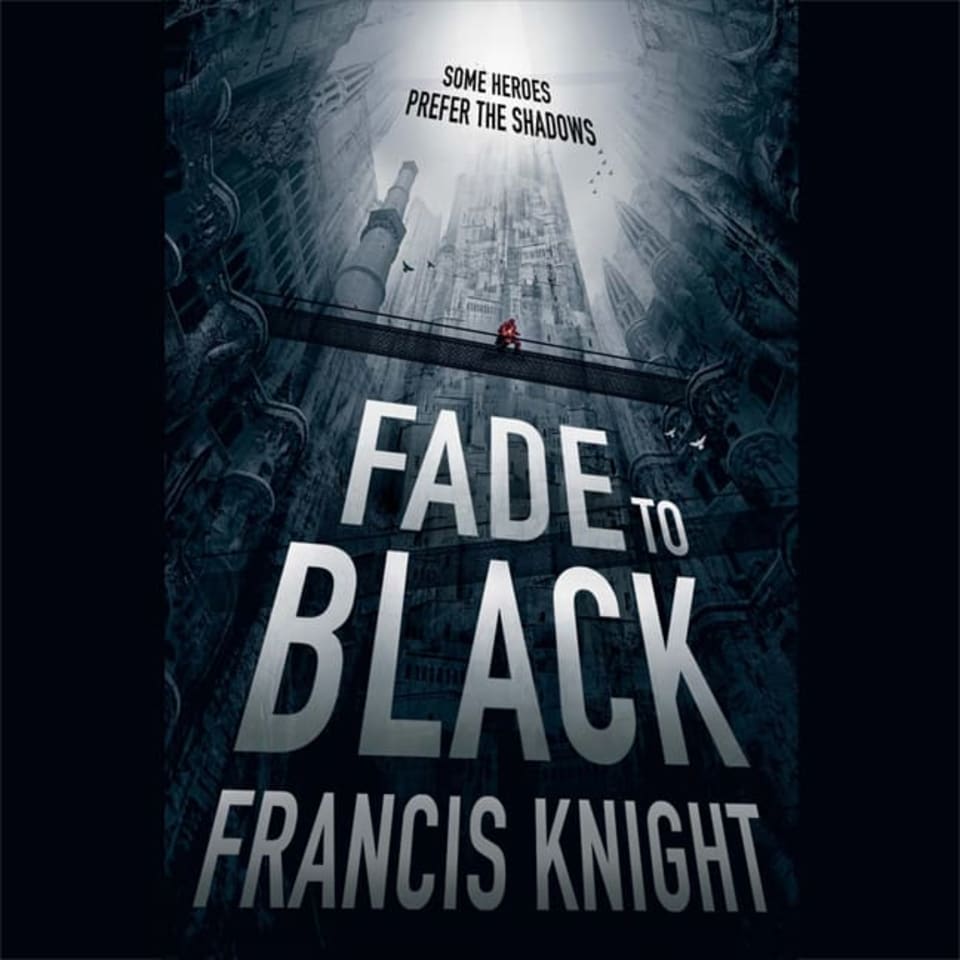Fade to Black  Audiobook by Francis Knight