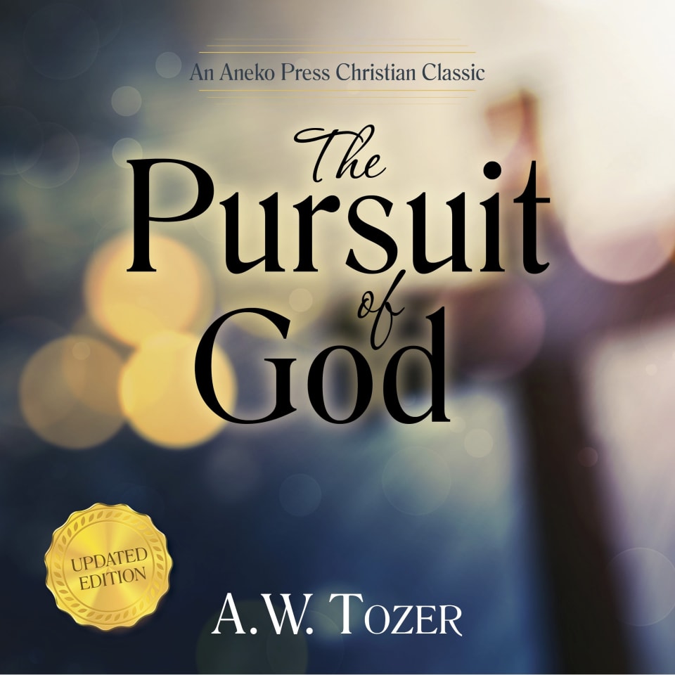 The Pursuit of God - Audiobook, by A. W. Tozer