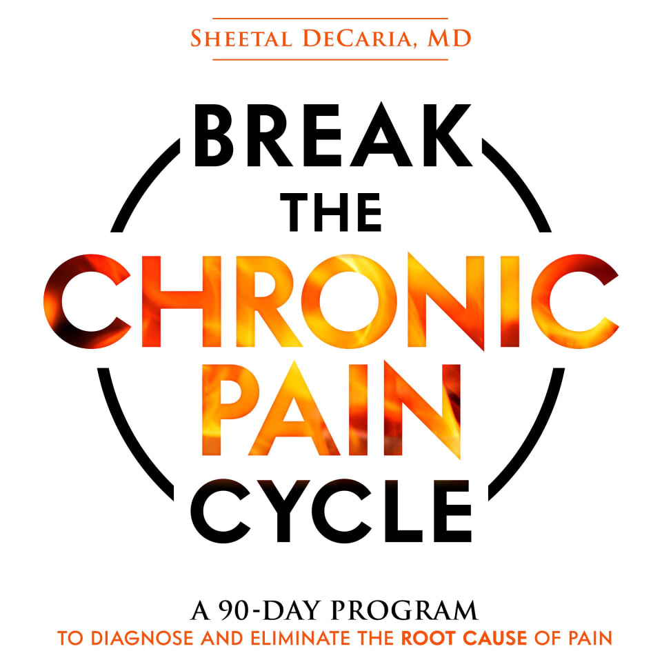 Break the Chronic Pain Cycle - Audiobook, by Sheetal DeCaria MD