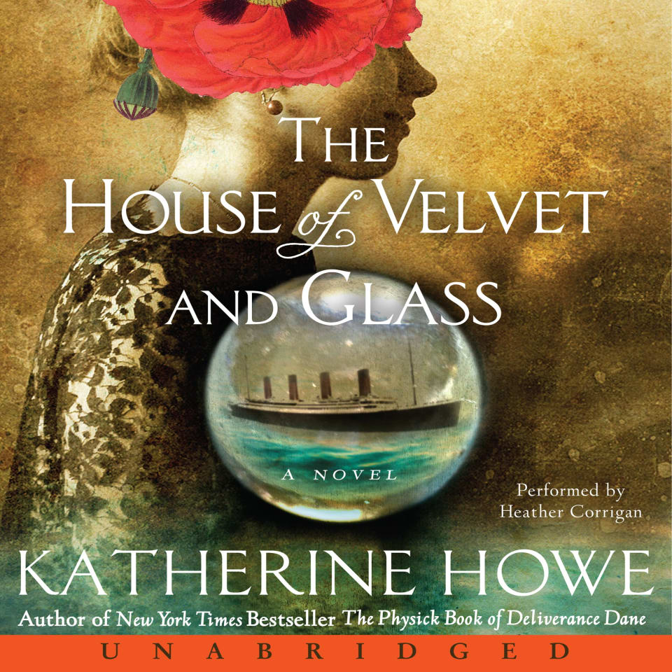 The House of Velvet and Glass by Katherine Howe Audiobook