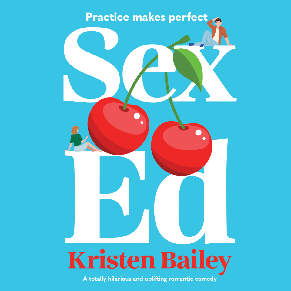 Sex Ed by Kristen Bailey - Audiobook