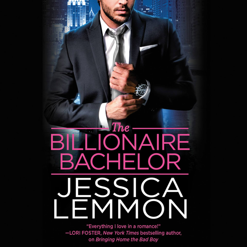 The Billionaire Bachelor by Jessica Lemmon - Audiobook