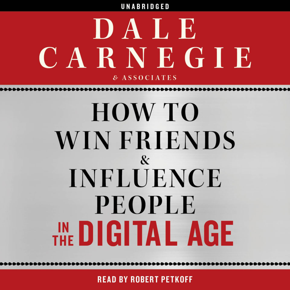 How to Win Friends and Influence People in the Digital Age - Audiobook, by Brent Cole & Dale Carnegie & Associates