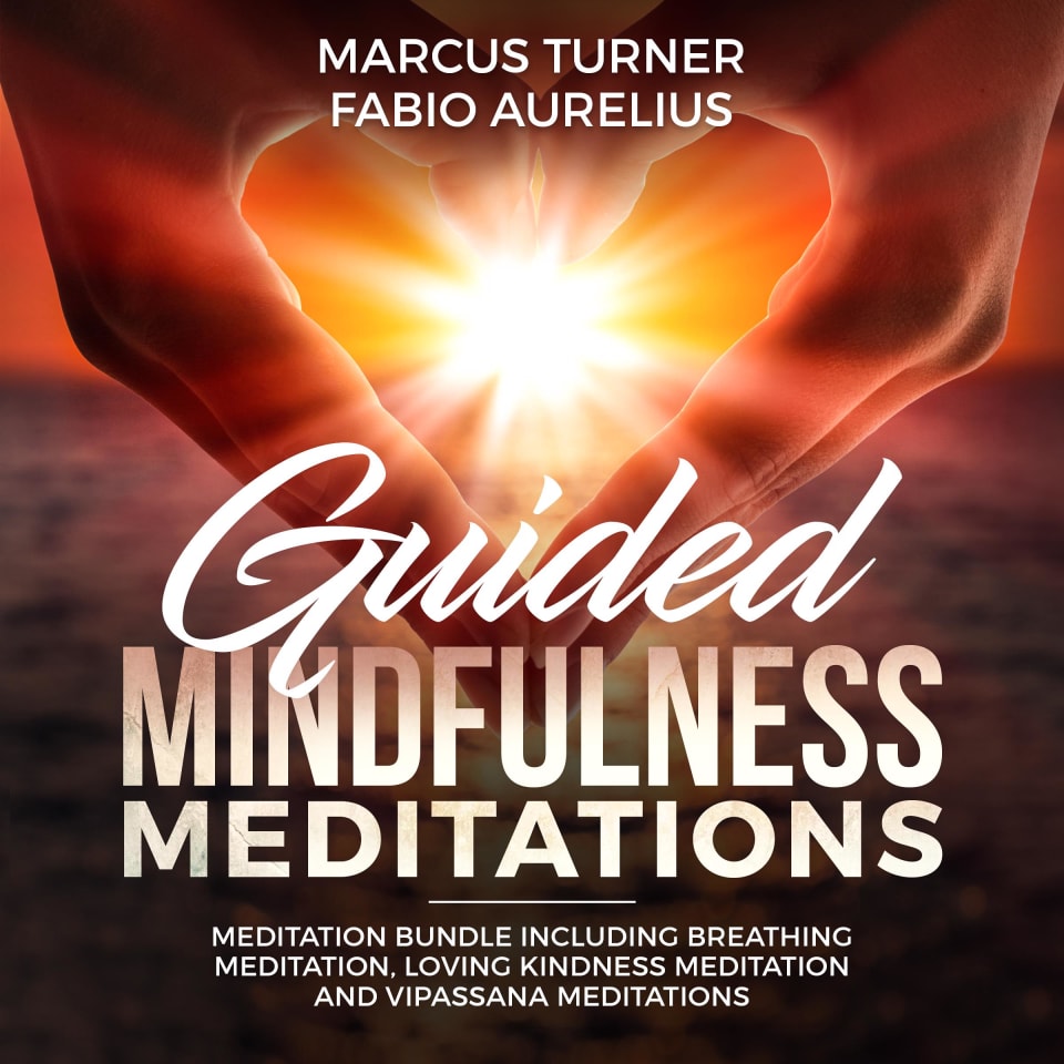 Guided Mindfulness Meditation Meditation Bundle : Including Breathing Meditation, Loving Kindness Meditation, and Vipassana Meditation - Audiobook, by