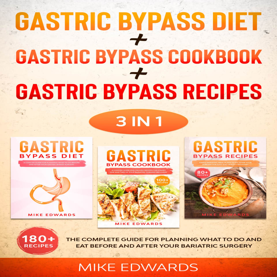 Gastric Bypass Diet + Gastric Bypass Cookbook + Gastric Bypass Recipes