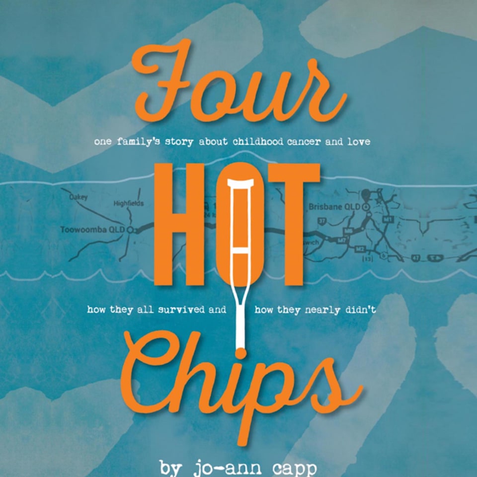 Four Hot Chips A family's story about childhood cancer, how they