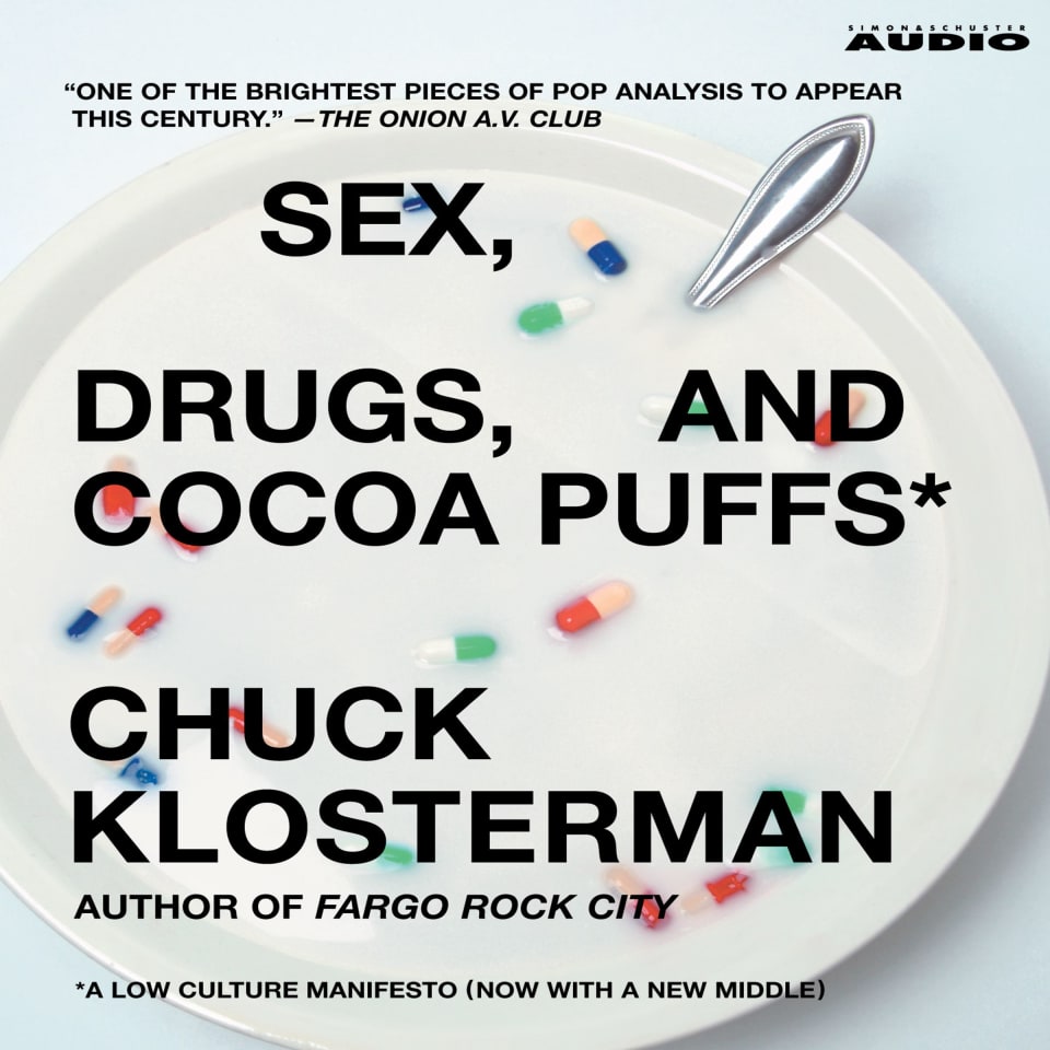 Sex Drugs And Cocoa Puffs Abridged By Chuck Klosterman Audiobook 4493