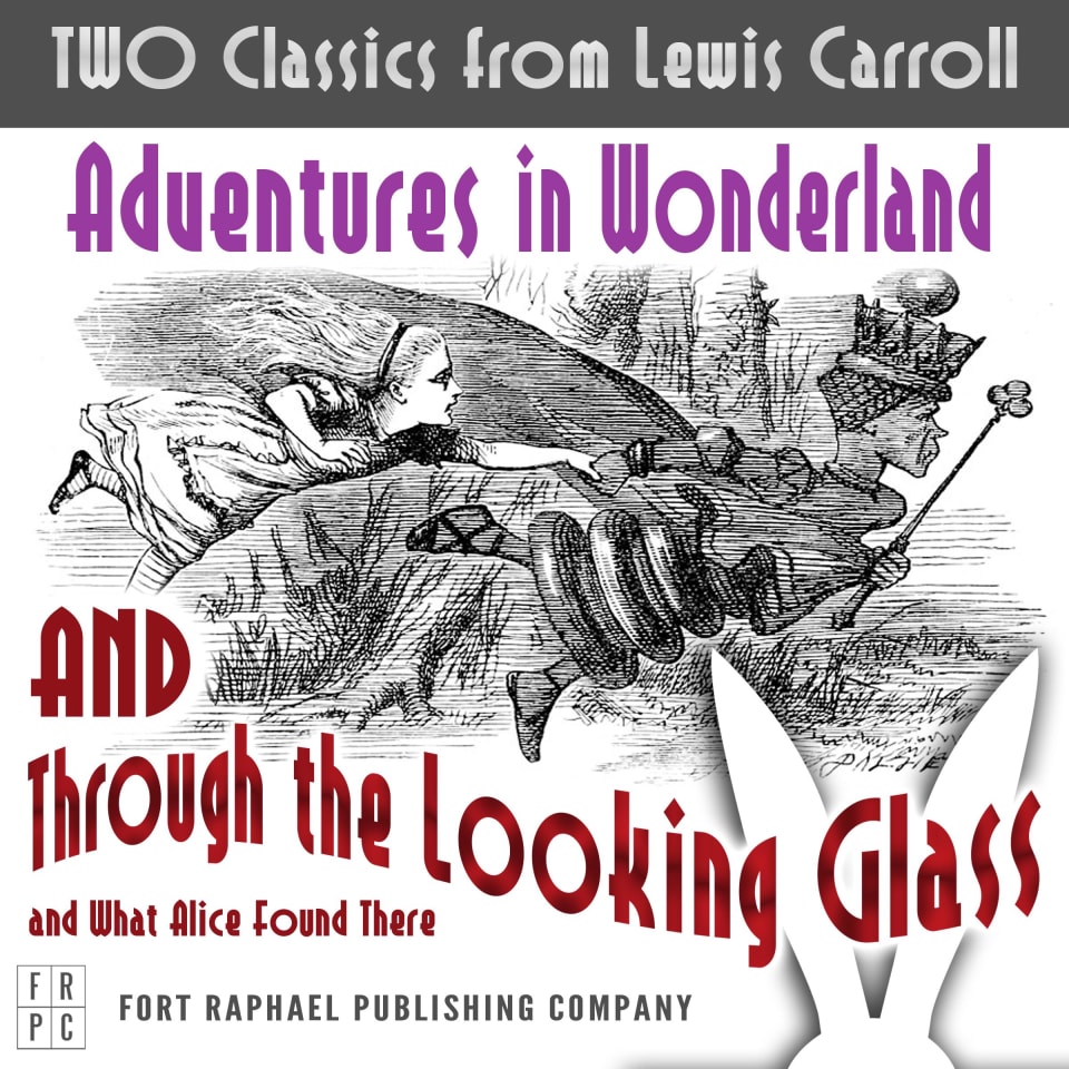 TWO Classics from Lewis Carroll: Adventures in Wonderland AND Through the Looking-Glass and What Alice Found There - Audiobook, by Lewis Carroll