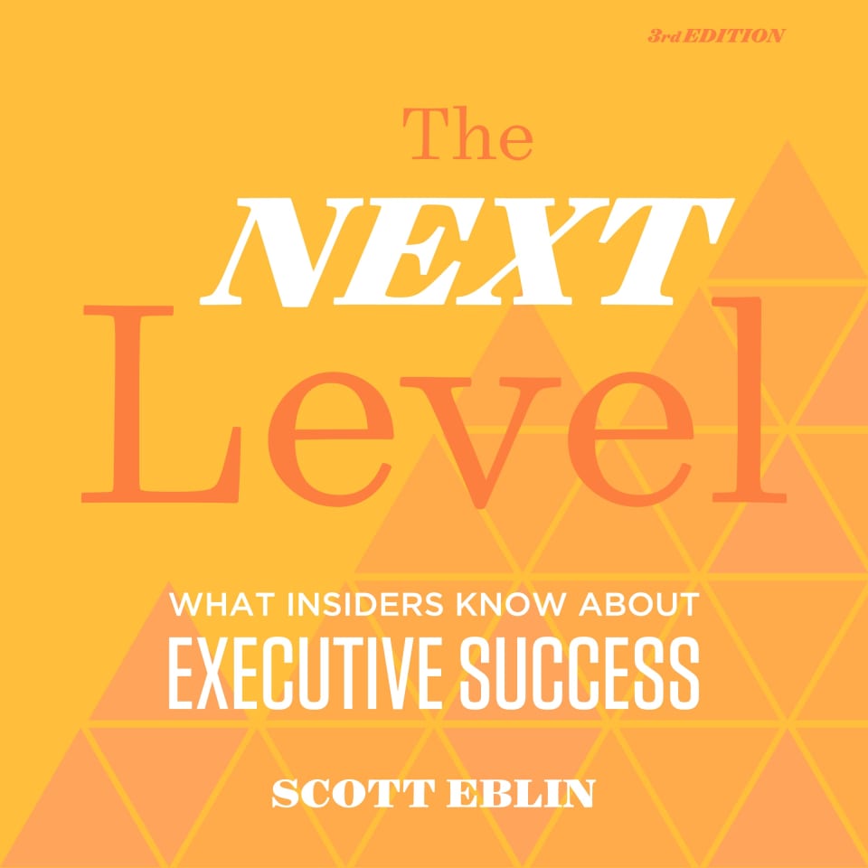 The Next Level, 3rd Edition: What Insiders Know About Executive Success - Audiobook, by Scott Eblin