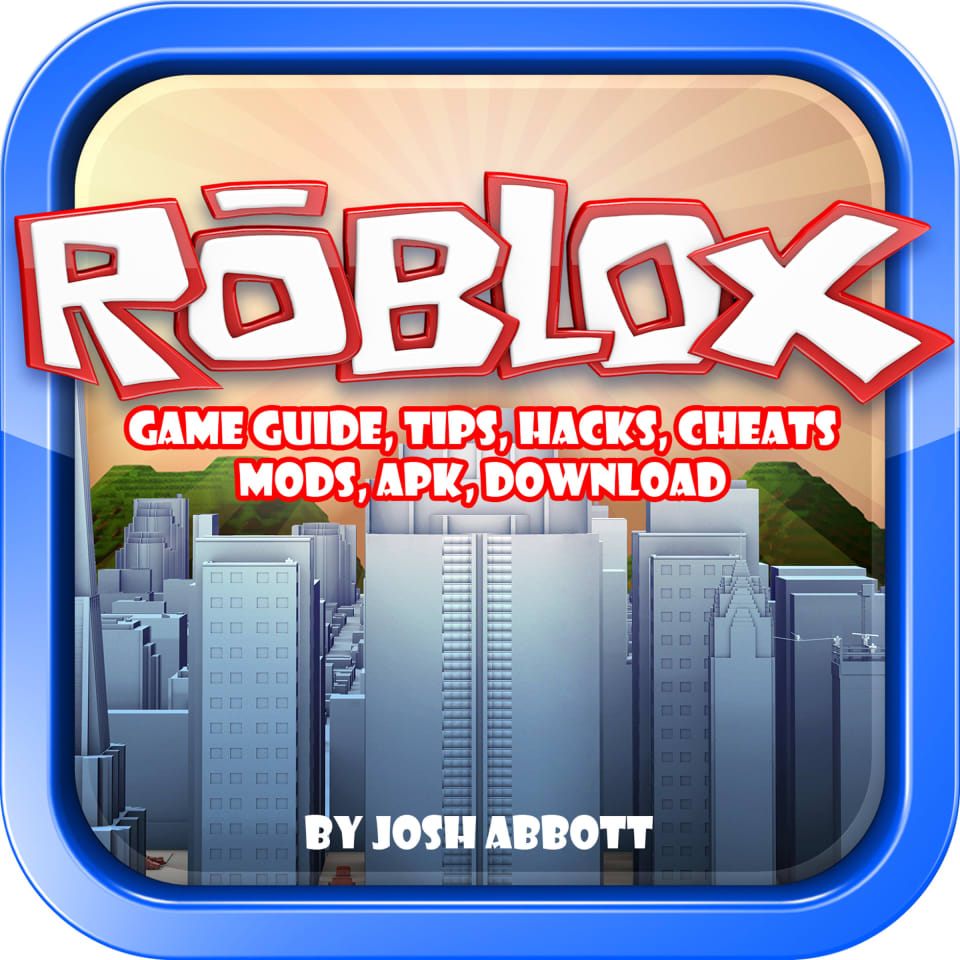 Roblox Game Guide, Tips, Hacks, Cheats Mods Apk, Download  (Hörbuch-Download): Josh Abbot, Darby Shalp, Author's Republic: :  Bücher