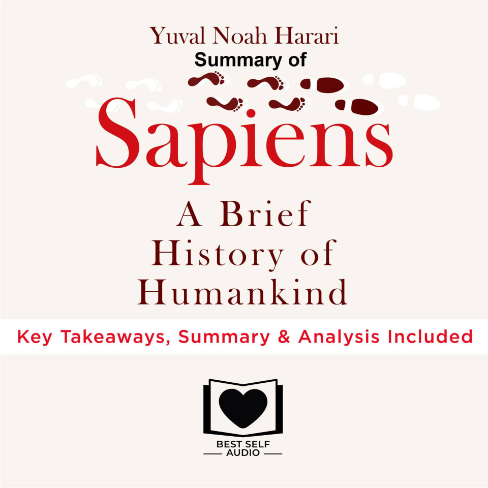 Summary of Sapiens by Yuval Noah Harari - Audiobook, by Best Self Audio