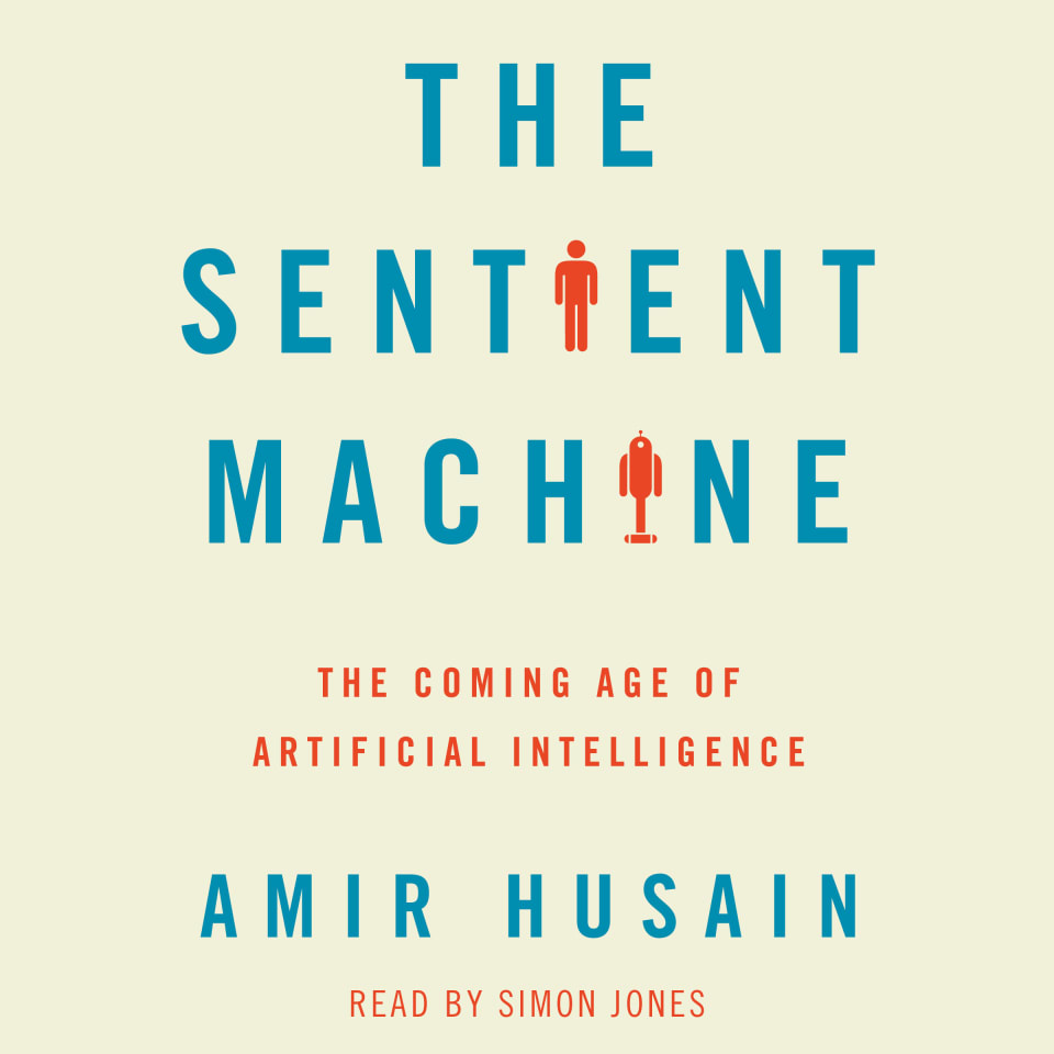 The Sentient Machine - Audiobook, by Amir Husain
