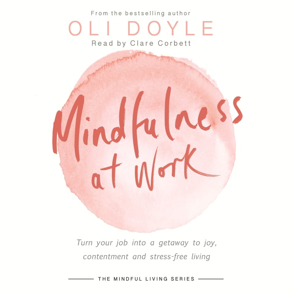 Mindfulness at Work - Audiobook, by Oli Doyle