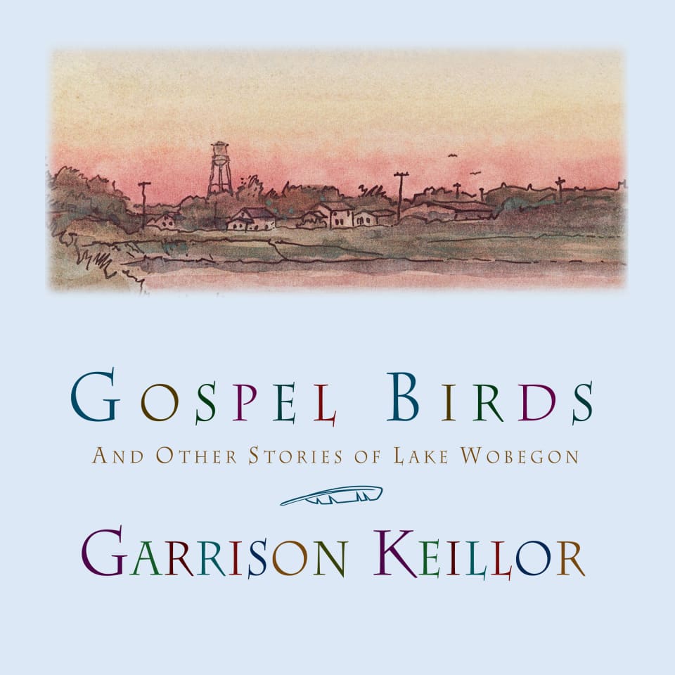 Gospel Birds  Audiobook by Garrison Keillor