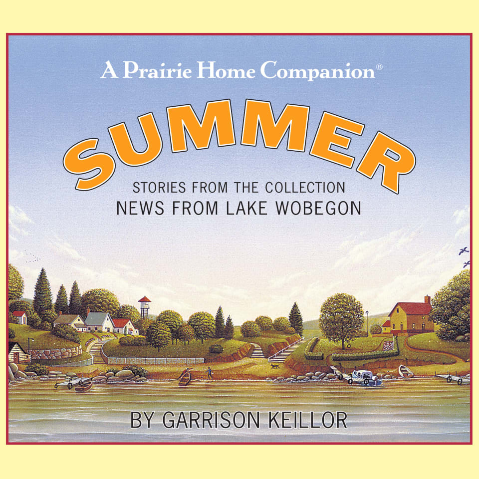 News from Lake Wobegon Summer  Audiobook by Garrison Keillor
