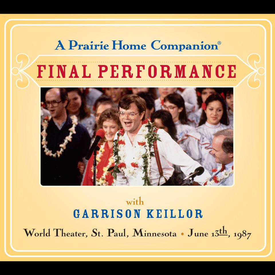 A Prairie Home Companion The Final Performance  Audiobook by Garrison Keillor