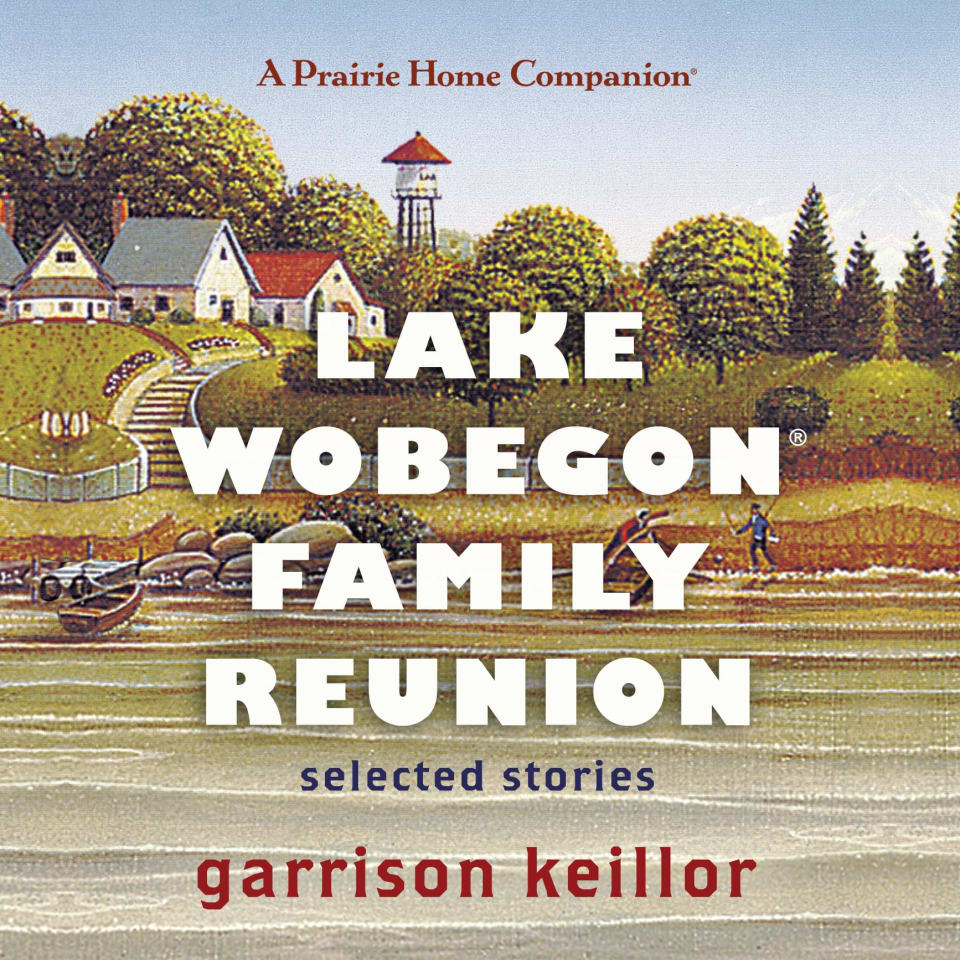 Lake Wobegon Family Reunion  Audiobook by Garrison Keillor