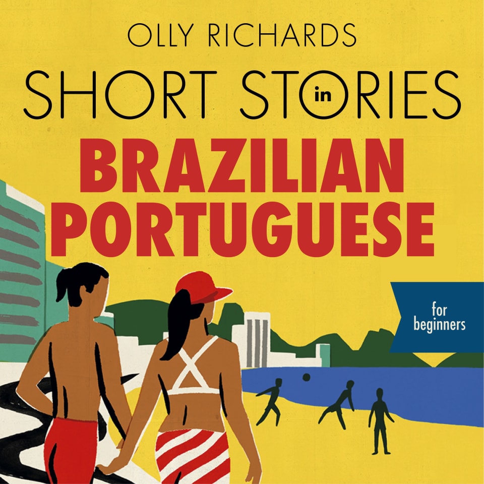 Short Stories in Brazilian Portuguese for Beginners - Audiobook, by Olly Richards