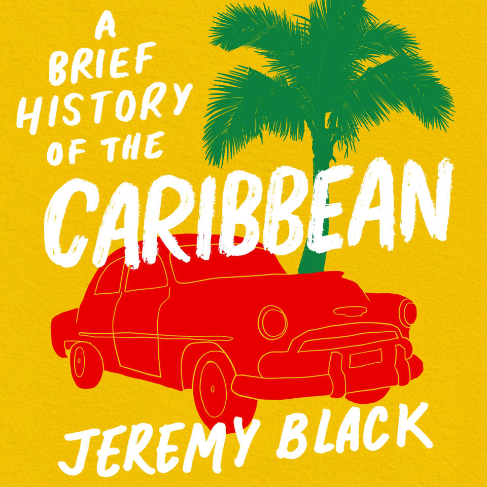 A Brief History of the Caribbean - Audiobook, by Jeremy Black