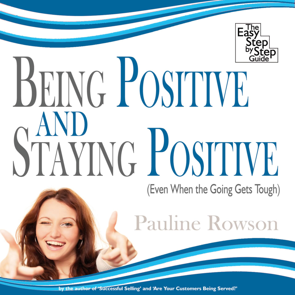 Being Positive and Staying Positive by Rowmark Ltd Audiobook