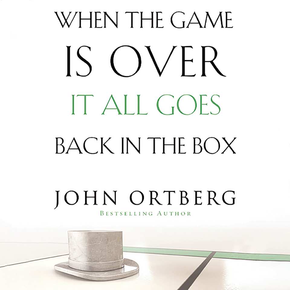 When the Game Is Over, It All Goes Back in the Box - Audiobook, by John Ortberg
