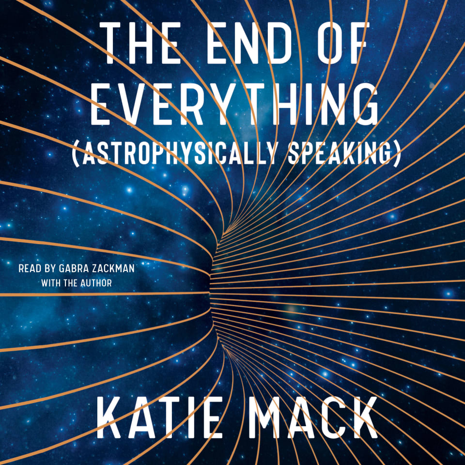 The End of Everything - Audiobook, by Katie Mack