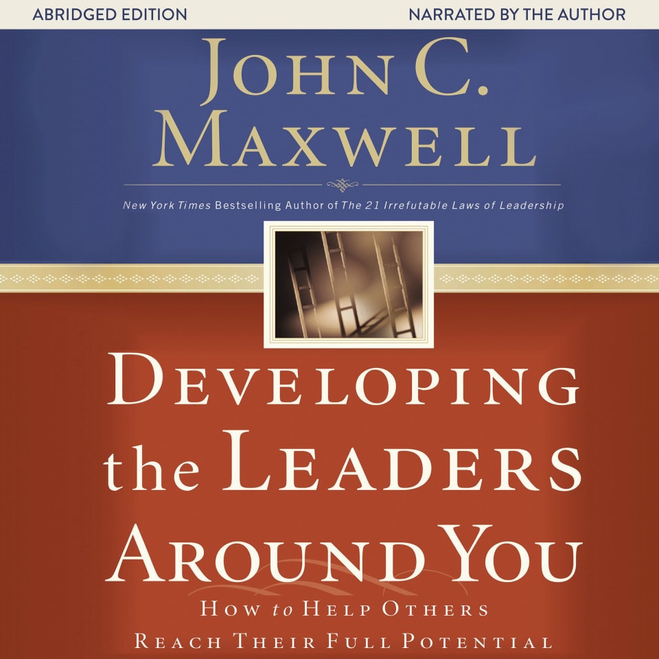 Developing the Leaders Around You (Abridged) - Audiobook, by John C. Maxwell