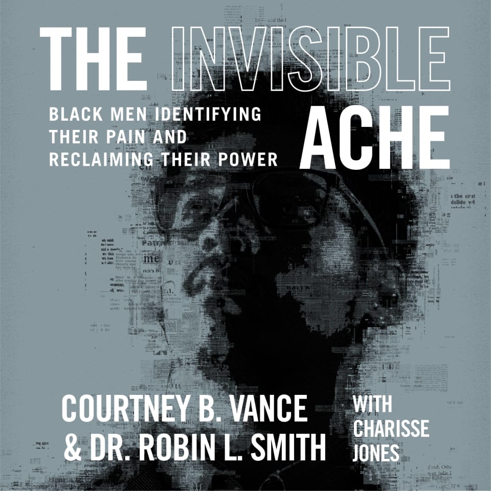 The Invisible Ache by Courtney B. Vance & Dr. Robin L. Smith Audiobook