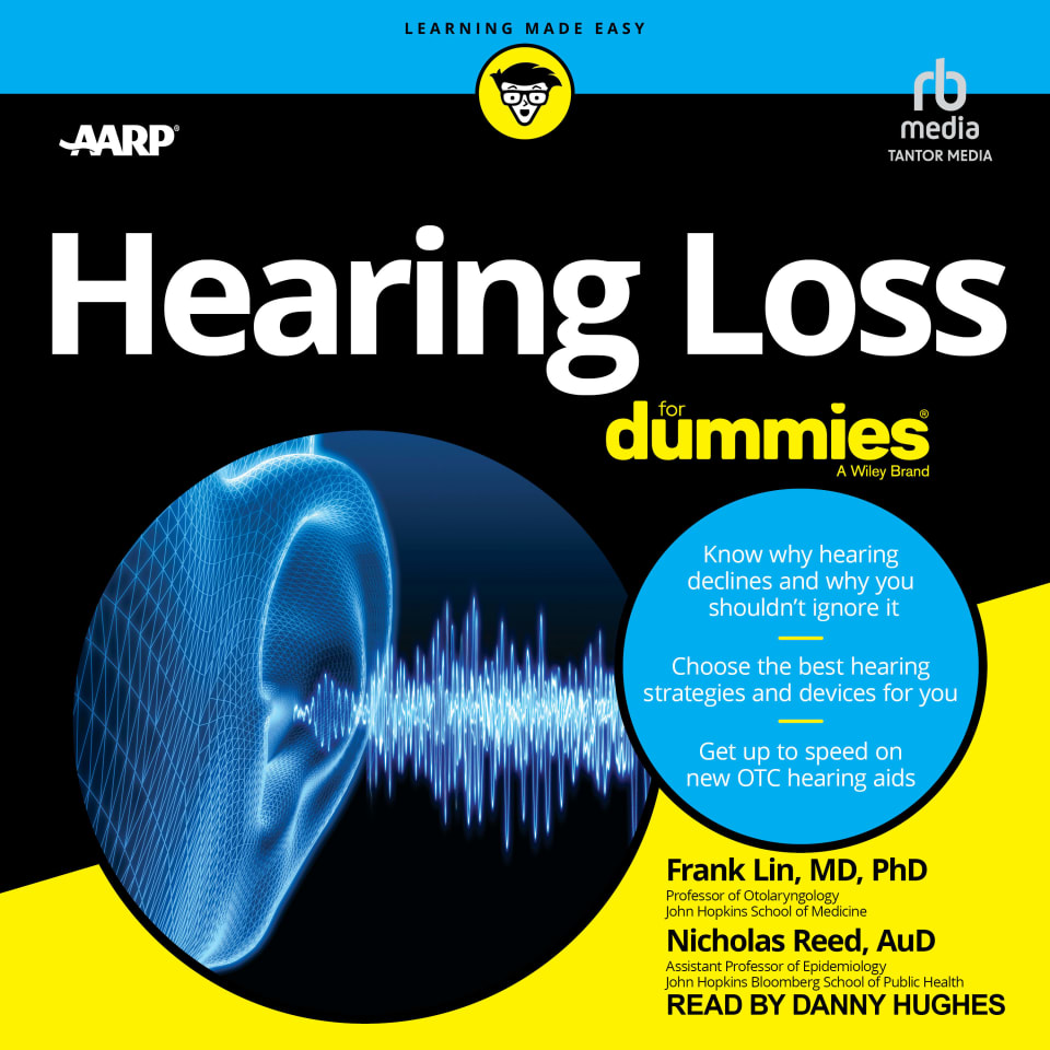 Hearing Loss For Dummies By Nicholas Reed, AuD & Frank Lin, MD, PhD ...