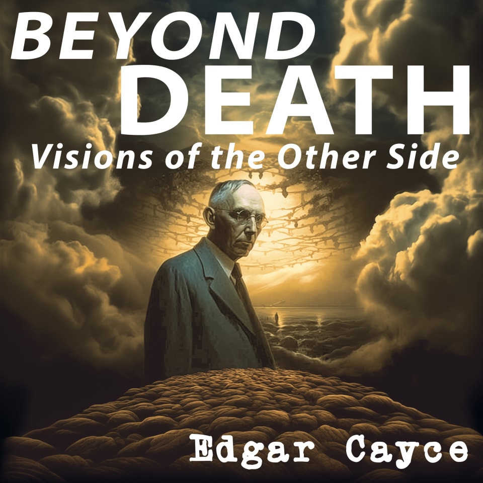 Beyond Death - Audiobook, by Edgar Cayce