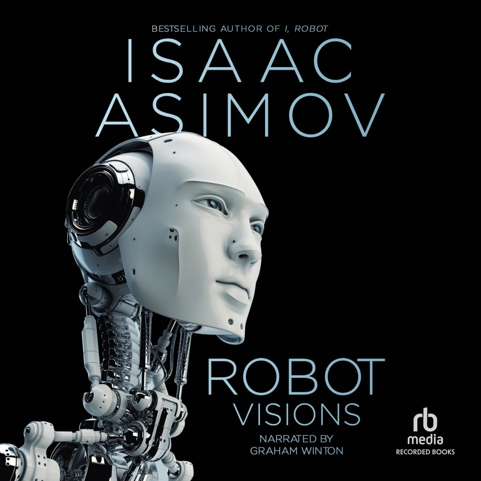 Robot Visions - Audiobook, by Isaac Asimov