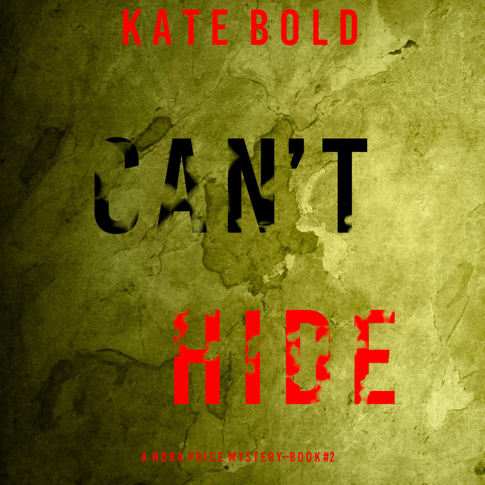 Can't Hide (A Nora Price Mystery—Book 2) by Kate Bold - Audiobook