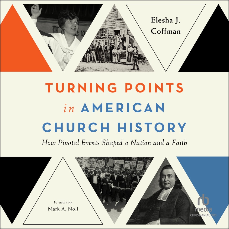 Turning Points in American Church History by Elesha J. Coffman