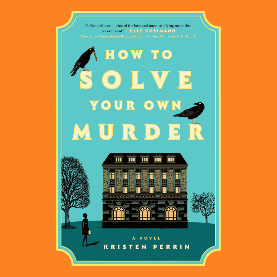 How to Solve Your Own Murder by Kristen Perrin - Audiobook