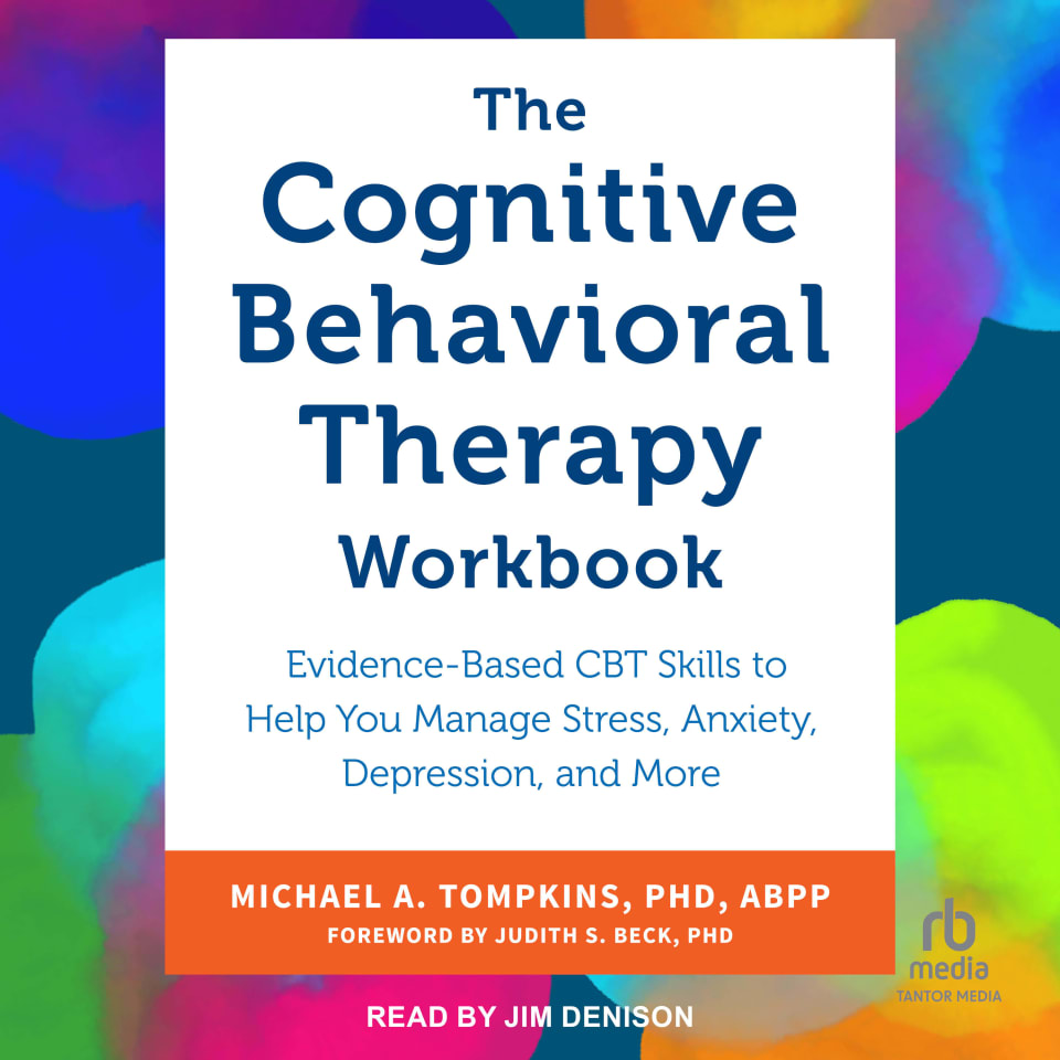 The Cognitive Behavioral Therapy Workbook by Judith S. Beck & Michael A ...