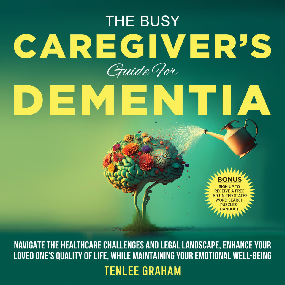 The Busy Caregiver's Guide For Dementia by Tenlee Graham - Audiobook
