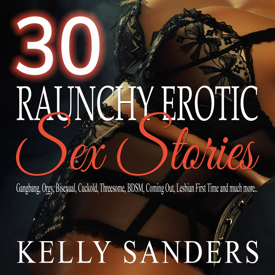 30 Raunchy Erotic Sex Stories